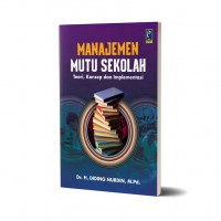 Image of Manajemen Mutu Sekolah : Teori, Konsep dan Implementasi / Diding Nurdin