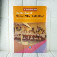 Image of The Handbook Of Manajemen Pendidikan :  Good Governance Of Education / Amin Haris