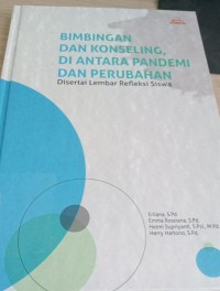 Image of Bimbingan dan konseling diantara pandemi dan perubahan : disertai lembar refleksi siswa / Erliana