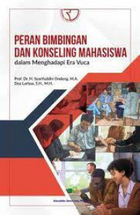 Image of Peran Bimbingan dan Konseling Mahasiswa Dalam Menghadapi Era Vuca / Syarifuddin Ondeng