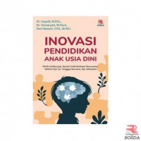 Image of Inovasi Pendidikan Anak Usia Dini : PAUD Antikorupsi, Ramah Otak Berbasis Neurosains, Tahfizul Qur'an, Tanggap Bencana dan Adiwiyata / Suyadi