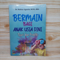 Image of Bermain Bagi Anak Usia Dini : Teori  dan Praktik / Mubiar Agustin