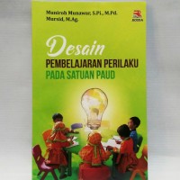 Image of Desain pembelajaran perilaku pada satuan PAUD / Muniroh Munawar