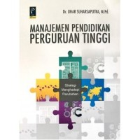 Image of Manajemen pendidikan perguruan tinggi / Uhar Suharsaputra