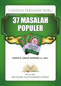 Image of Catatan terhadap buku 37 masalah populer karya H.Abdul Shomad