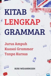 Image of Kitab lengkap grammar : jurus ampuh kuasai grammar tanpa kursus / Ruri Widaninigsih