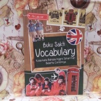 Image of Buku sakti vocabulary : kosa - kata bahasa inggris sehari - hari beserta contohnya / Ifa Laila AR.