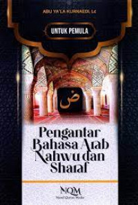 Image of Pengantar Bahasa Arab Nahwu dan Sharaf / Abu Ya'la Kurnaedi