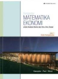 Image of Pengantar matematika ekonomi (Edisi 13, Jilid 1) : untuk analisis bisnis dan ilmu - ilmu sosial /  Ernest F. Haeussler, Jr