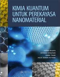 Image of Kimia Kuantum Untuk Perekayasa Nanomaterial / Karna Wijaya