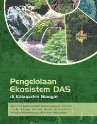 Image of Pengelolaan Ekosistem DAS di Kabupaten Gianyar / Retno Peni Sancayaningsih