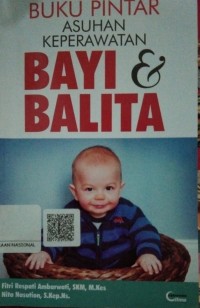 Image of Buku Pintar Asuhan KeperawatanBayi dan Balita / Fitri Respati Ambarwati