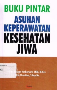 Image of Buku Pintar Asuhan Keperawatan Kesehatan Jiwa / Fitri Respati Ambarwati