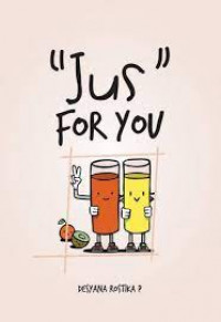 Image of Jus For You / Desyana Rostika Putri