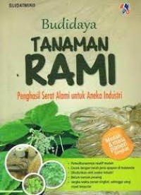 Image of Budidaya Tanaman Rami :Penghasil Serat Alami Untuk Aneka Industri / Sujatmiko