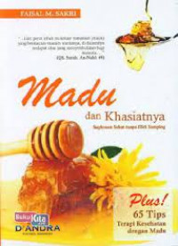 Image of Madu dan Khasiatnya : Suplemen Sehat Tanpa Efek Samping / Faisal M. Sakri