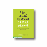 Image of Seni Agar di Sukai Semua Orang dan di Idolakan Siapa Saja dimana Saja / Angga Pebria