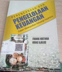 Image of Perencanaan dan Pengelolaan Keuangan Dalam Mewujudkan Keluarga Sejahtera / Endang Rostiana