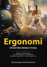 Image of Ergonomi Dinamika Beban Kerja / Tjokorda Bagus Marhaendra
