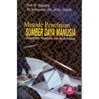 Image of Metode Penelitian Sumber Daya Manusia : Kuantitatif, Kualitatif dan Studi Kasus / Sugiyono