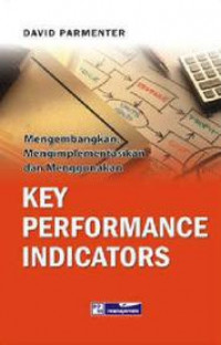 Image of Mengembangkan, mengimplementasikan dan menggunakan key performance indicators / David Parmenter