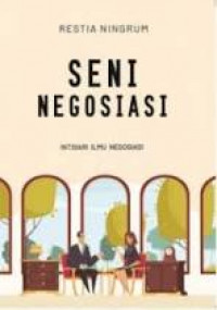 Image of Seni Negosiasi Intisari Ilmu Negosiasi / Restia Ningrum