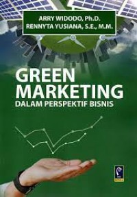 Image of Green Marketing : dalam perspektif bisnis / Arry Widodo