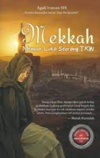 Image of Mekkah : Memoar Luka Seoarang TKW / Aguk Irawan MN.