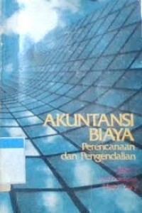 Image of AKuntansi Biaya : Perencanaan dan Pengendalian Jilid 1 / Milton F. Usry