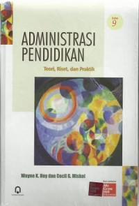 Image of Administrasi Pendidikan : Teori,riset dan praktik / Wayne K.Hoy dan Cecil G.Miskel