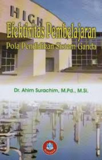 Image of Efektivitas Pembelajaran : Pola Pendidikan Sistem Ganda / Ahim Surachim