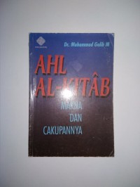 Image of Ahl Al-Kitab : Makna dan Cakupannya / Muhammad Galib M.