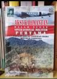 Image of Aksi Kalimantan dalam tugas operasional militer pertama : Pasukan payung angkatan Uadara Republik Indonesia  /  Nila Suseno