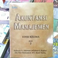 Image of Akuntansi Manajemen Jilid 2 Edisi Kelima / Anthony A. Atkinson