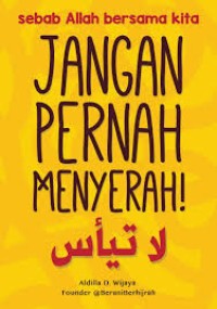 Image of Jangan Pernah Menyerah : sebab Allah bersama kita / Aldilla Dharma Wijaya
