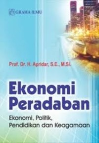 Image of Ekonomi Peradaban : Ekonomi, Politik, Pendidikan dan Keagamaan