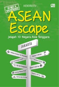 Image of I'm not a Backpacker : Asean Escape jelajah 10 Negara asia tenggara / Hendra Fu