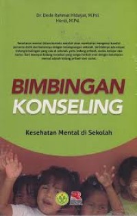 Image of Bimbingan Konseling: Kesehatan Mental di Sekolah / Dede Rahmat Hidayat