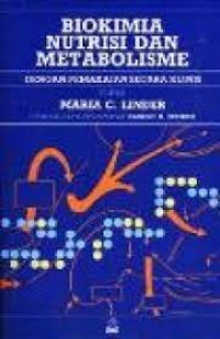 Image of Biokimia Nutrisi dan Metabolisme: Dengan Pemakaian Secara Klinis / Maria C. Linder (Editor)