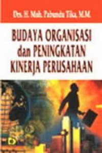 Image of Budaya Organisasi dan Peningkatan Kinerja Perusahaan / Moh. Pabundu Tika
