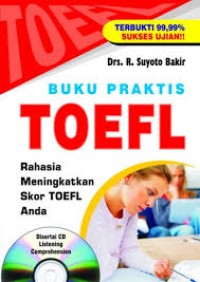 Image of Buku Praktis Toefl: Rahasia Meningkatkan Skor Toefl Anda / R. Suyoto Bakir
