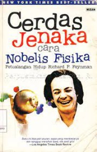 Image of Cerdas Jenaka Cara Nobelis Fisika : Petualangan Hidup / Richard P. Feynman