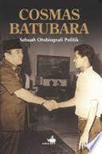 Image of Cosmas Batubara : Sebuah Otobiografi Politik / Bagus Dharmawan