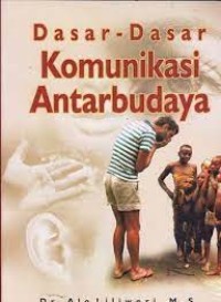 Image of Dasar-dasar Komunikasi Antarbudaya / Alo Liliweri