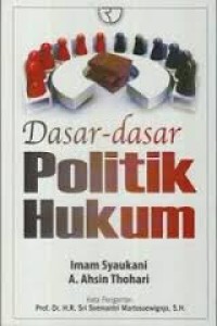 Image of Dasar-dasar Politik Hukum / Imam Syaukani