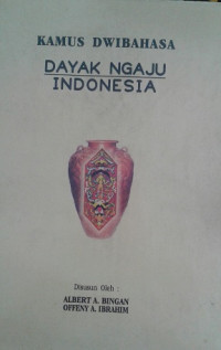 Image of Kamus Dwibahasa Dayak Ngaju - Indonesia / Albert A. Bingan
