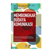 Image of Membongkar Budaya Komunikasi / Deddy Mulyana