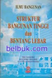 Image of Ilmu Bangunan Struktur Bangunan Tinggi dan Bentang Lebar