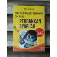 Image of Praktikum Analisis Pembiayaan Dan Risiko Perbankan Syariah [ Jilid 2]