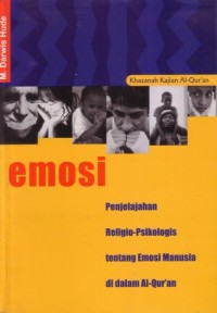 Image of Emosi : Penjelajah Religio-Psikologis tentang Emosi Manusia di dalam al-Quran / M. Darwis Hude